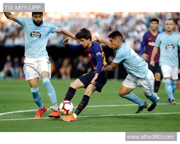 西甲第17轮巴塞罗那迎战塞尔塔争夺三分精彩对决即将上演